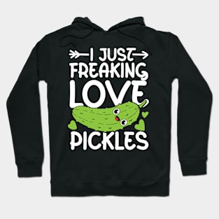 I Just Freaking Love Pickles Hoodie